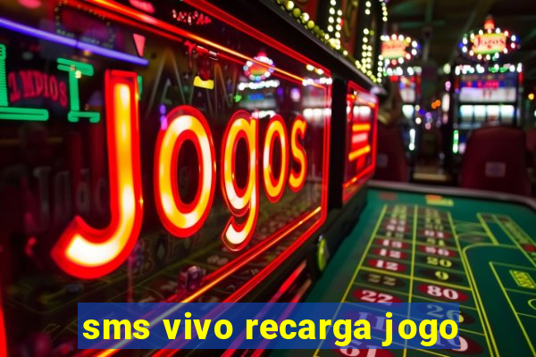 sms vivo recarga jogo